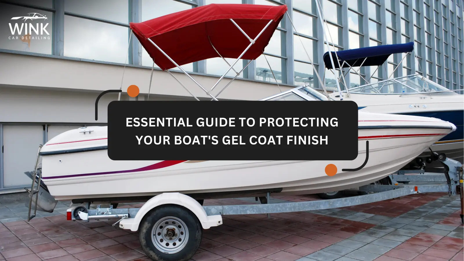 Essential Guide to Protecting Your Boat's Gel Coat Finish